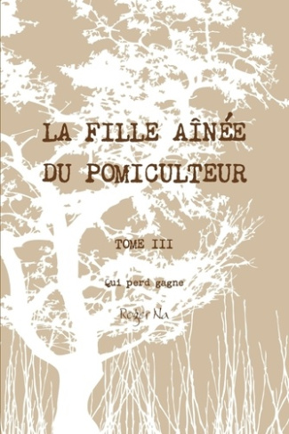 La fille aînée du pomiculteur - Tome III : Qui perd gagne
