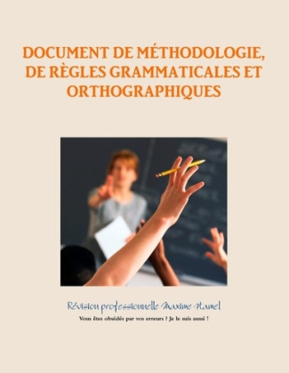 Document de méthodologie, de règles grammaticales et orthographiques