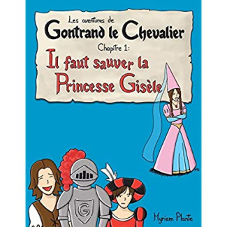 Les aventures de Gontrand le Chevalier Chapitre 1: Il faut sauver la Princesse Gisèle