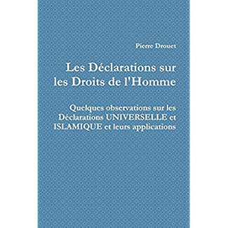 LES DECLARATIONS SUR LES DROITS DE L'HOMME - QUELQUES OBSERVATIONS SUR LES DECLARATIONS UNIVERSELLE