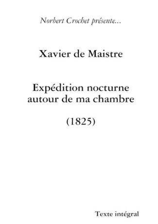 Xavier de Maistre - Expédition nocturne autour de ma chambre