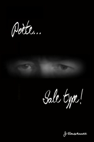 Poète... Sale type !