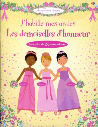 J'habille mes amies. Les demoiselles d'honneur