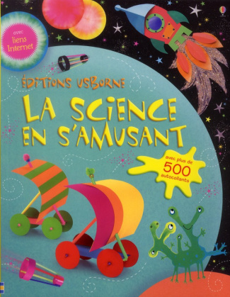 La science en s'amusant. Avec plus de 500 autocollants