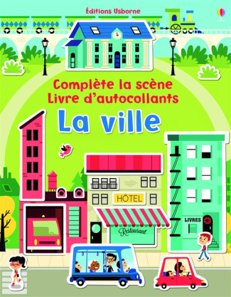 La ville. Complète la scène