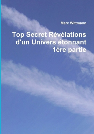 Top Secret Révélations d'un Univers étonnant 1ère partie