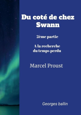 Du coté de chez Swann. 2 ème partie