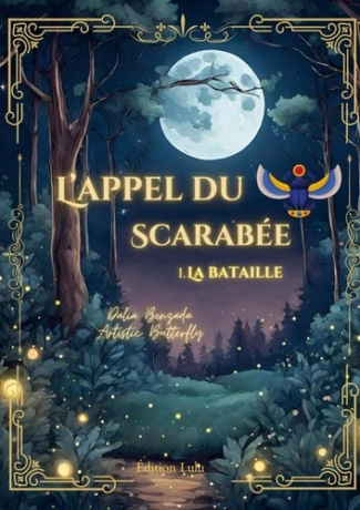 L'appel du scarabée. 1 La bataille