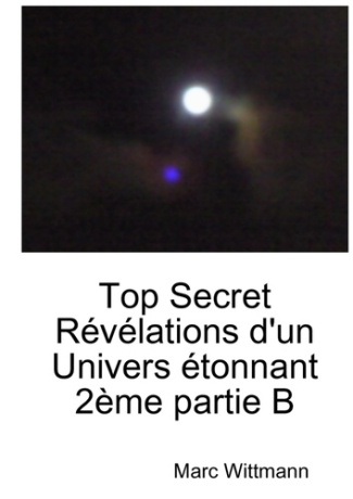 Top Secret Révélations d'un Univers étonnant 2ème partie B