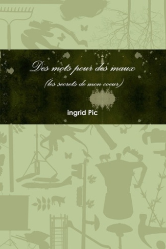 Des Mots Pour Des Maux (Les Secrets de Mon Coeur)