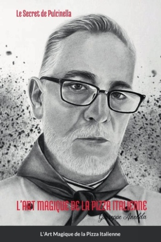 L'Art Magique de la Pizza Italienne. Le Secret de Pulcinella