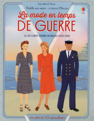 La mode en temps de guerre. la Seconde Guerre mondiale 1939-1945