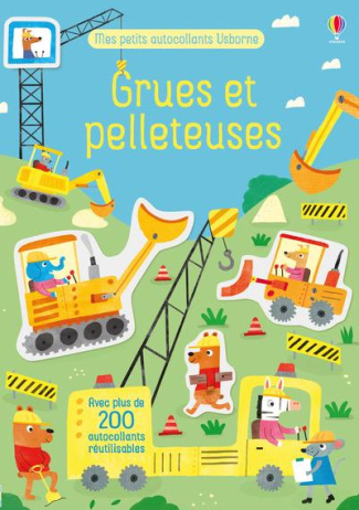 Grues et pelleteuses. Avec plus de 200 autocollants réutilisables