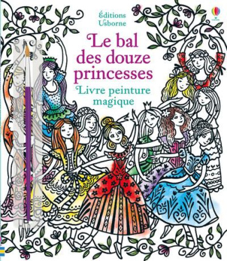 Le bal des douze princesses. Avec un pinceau