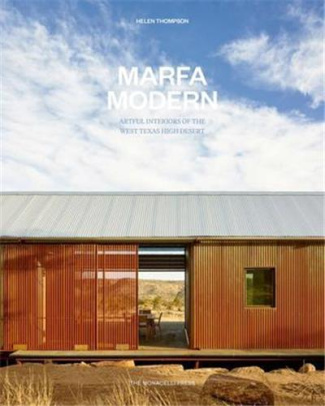 MARFA MODERN - ARTISTIC INTERIORS OF THE WEST TEXAS HIGH DESERT