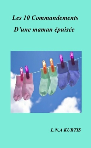 Les 10 commandements d'une maman épuisée