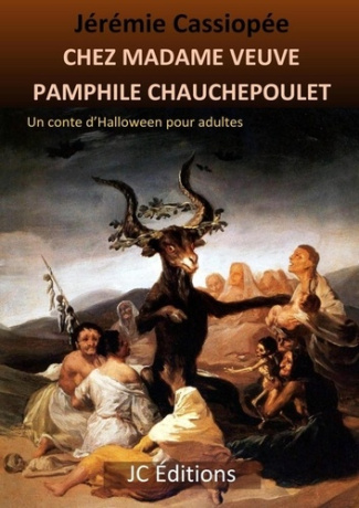 Chez Madame veuve Pamphile Chauchepoulet. Un conte d'Halloween pour adultes