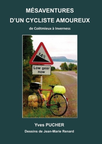 MÉSAVENTURES D'UN CYCLISTE AMOUREUX. Voyage au bout de la pluie de Coëtmieux à Inveness