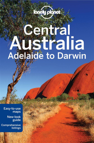 CENTRAL AUSTRALIA - ADELAIDE TO DARWIN 6ED -ANGLAIS-