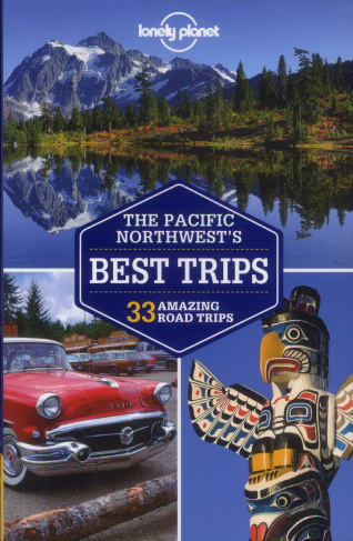 PACIFIC NORTHWEST'S BEST TRIPS 2ED -ANGLAIS-