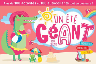 Un été géant avec Madame Croco. Plus de 100 activités et 100 autocollants tout en couleurs !
