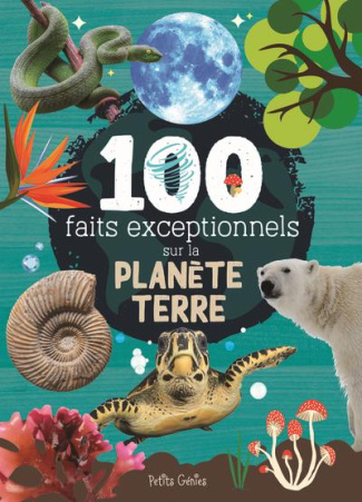100 faits exceptionnels sur la planète Terre