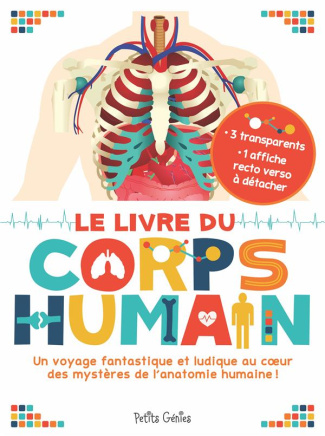 Le livre du corps humain. Avec 3 transparents et 1 affiche recto verso à détacher