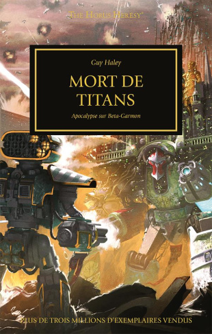 The Horus Heresy Tome 46 : La mort des titans. Apocalypse sur Bêta-Garmon
