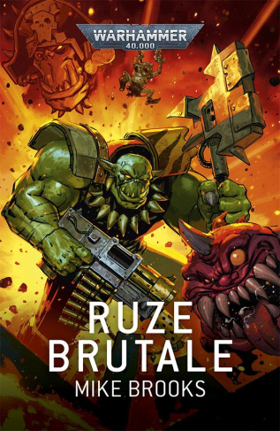 Orks : Ruze Brutale. Une épopée Waaagh!