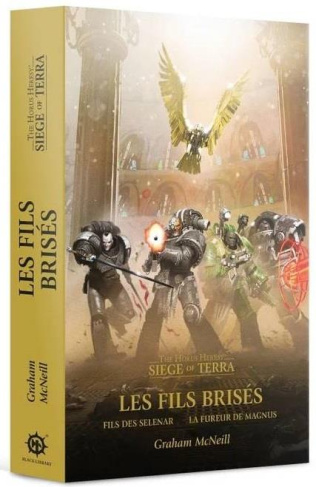 The Horus Heresy - Siege of Terra : Les fils brisés. Fils des Selenar ; La fureur de Magnus