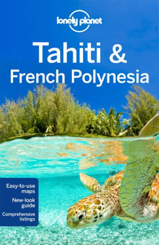 TAHITI & FRENCH POLYNESIA 10ED -ANGLAIS-