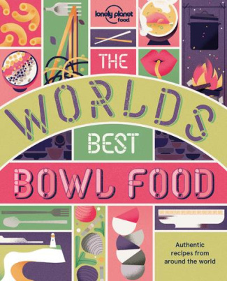 THE WORLD'S BEST BOWL FOOD 1ED -ANGLAIS-