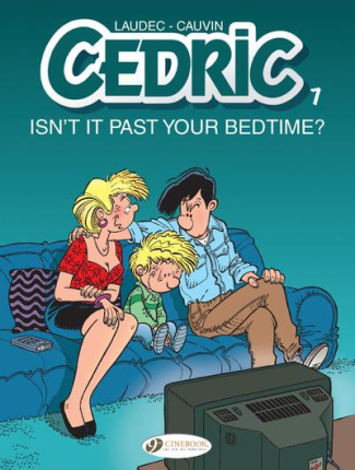 CEDRIC VOL. 7 - ISN'T IT PAST YOUR BEDTIME ? - TOME 7