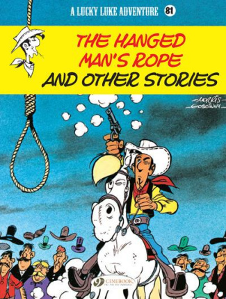 LUCKY LUKE VOL. 81 - THE HANGED MAN'S ROPE AND OTHER STORIES