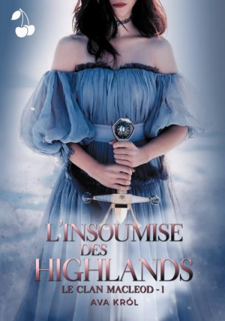 Le Clan MacLeod Tome 1 : L'Insoumise des Highlands