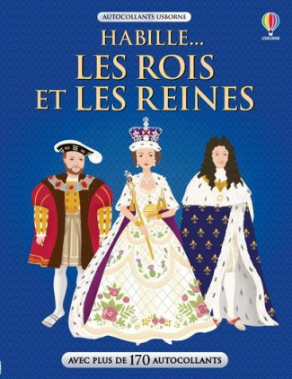 Habille... Les rois et les reines. Avec plus de 170 autocollants