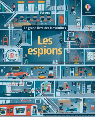 Les espions. Le grand livre des labyrinthes