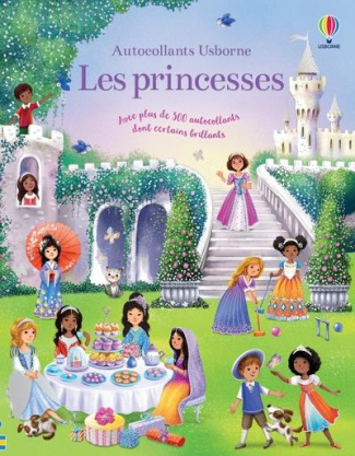 Les princesses. Avec plus de 300 autocollants dont certains brillants