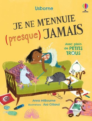 Je ne m'ennuie (presque) jamais. Avec plein de petits trous