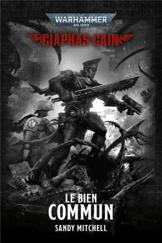 Ciaphas Cain Tome 9 : Le Bien Suprême