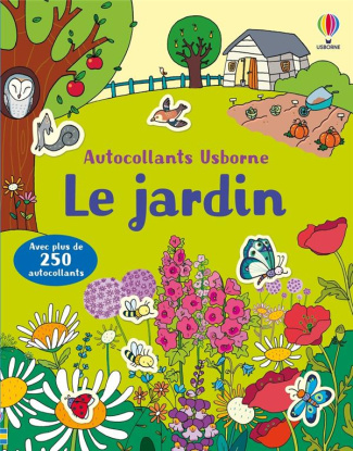 Le jardin. Avec plus de 250 autocollants
