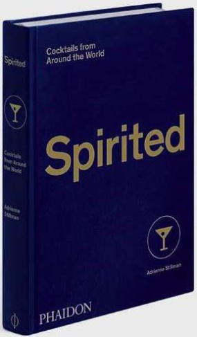 SPIRITED - COCKTAILS FROM AROUND THE WORLD
