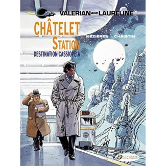 VALERIAN AND LAURELINE - TOME 9 CHATELET STATION, DESTINATION CASSIOPEIA