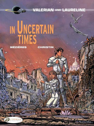 VALERIAN AND LAURELINE - TOME 18 IN UNCERTAIN TIMES