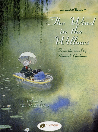 THE WIND IN THE WILLOWS - TOME 1 THE WILD WOOD