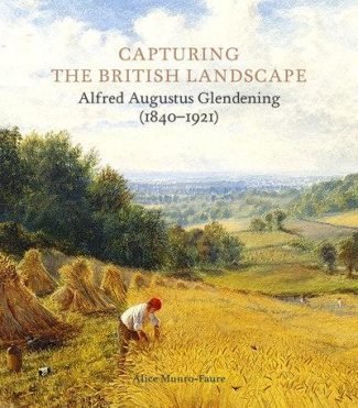 CAPTURING THE BRITISH LANDSCAPE - ALFRED AUGUSTUS GLENDENING (18401921) - ILLUSTRATIONS, COULEUR