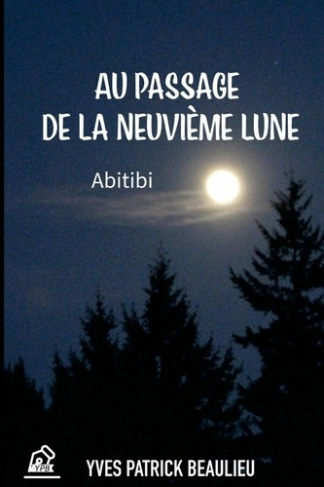 Au passage de la neuvième lune. Abitibi