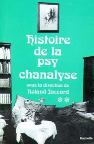 Histoire de la psychanalyse. Tome 2