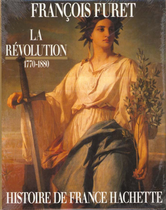 La Révolution 1770-1880. De Turgot à Jules Ferry