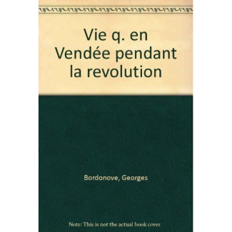 VIE Q. EN VENDEE PENDANT LA REVOLUTION